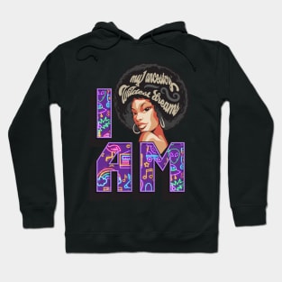 I Am My Ancestors Wildest Dreams Hoodie